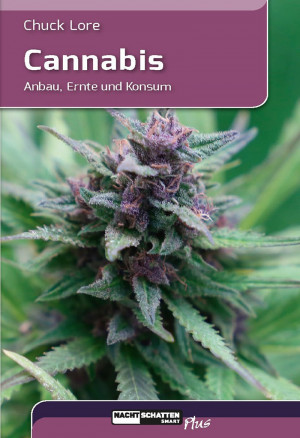 Cannabis - Anbau, Ernte und Konsum